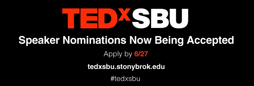 TEDxSBU Speaker Nominations now being accepted.  Apply by 6/27. tedxsbu.stonybrook.edu #tedxsbu